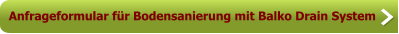 Anfrageformular für Bodensanierung mit Balko Drain System